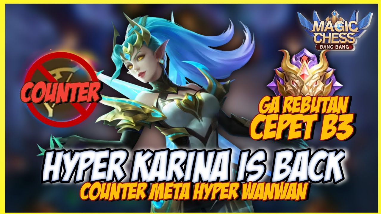 HYPER KARINA COMBO 666 COUNTER ARCHER MAGIC CHESS - HYPER WANWAN CADIA ARCHER ! MAGIC CHESS