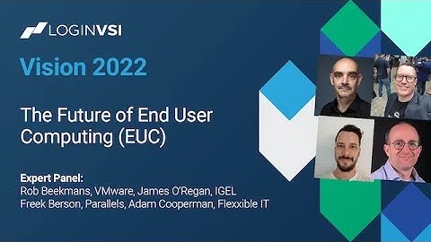 Vision Expert Panel - The Future of End User Computing