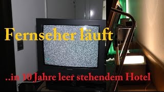 Fernseher läuft - In verlassenem Kurhotel !