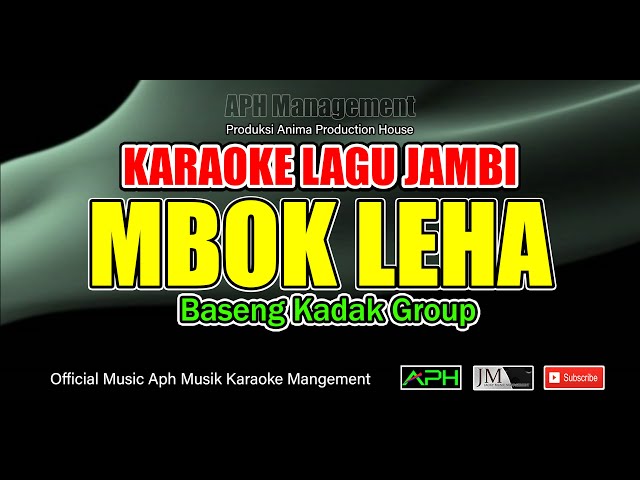 KARAOKE LAGU JAMBI ~ MBOK LEHA ~ BASENGKADAK  Official Music Karaoke Aph Management '' class=