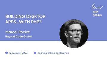 "Building desktop apps...with PHP?" Marcel Pociot / PHP fwdays