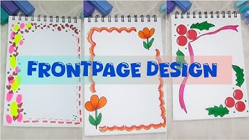 3 Front Page Design | File Decoration Ideas | Border Design | Assignments for School Projects