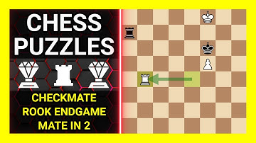 Chess Puzzles to Practice. Themes: Checkmate, Rook endgame, Mate in 2. Learn Chess