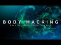 Body hacking secrets revealed become a superhuman in 2024