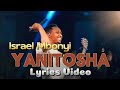 Israel Mbonyi Yanitosha Lyrics Video 