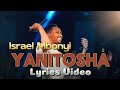 Israel Mbonyi - Yanitosha | Lyrics Video