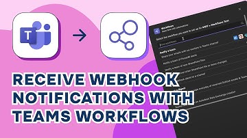Setup Microsoft Teams Workflows to receive webhook notifications 2025