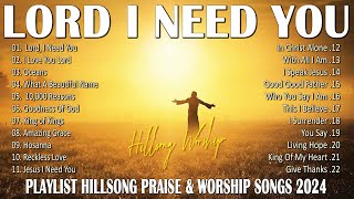 Lord, I Need You 🙏 Nonstop Praise and Worship Songs 2024 Playlist ✝️ Top Christian Gospel Songs #64