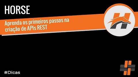 Horse - Aprenda os primeiros passos na criação de APIs REST