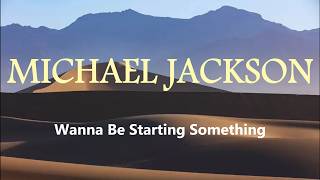 🎶Michael Jackson - Wanna be starting something(Lyrics Video)