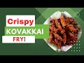 Crispy kovakkai fry   devis kitchen