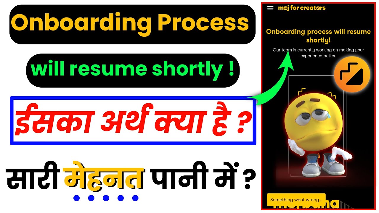 Moj App Onboarding Process Will Resume Shortly Iska Meaning Kya Hai