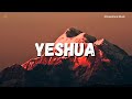 YESHUA | 1 Hour with Jesus | worship Instrumental  | Prophetic Worship Music | Flute   Pads