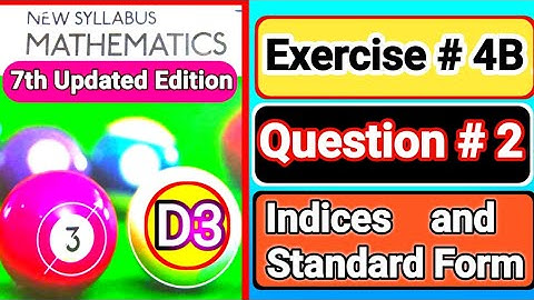 Exercise 4B question# 2 d3 |book3 | Oxford Maths 7th EDITION||chapter4 |INDICES &  STANDARD FORM |D3