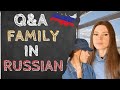 Q&A ABOUT FAMILY IN RUSSIAN LANGUAGE | FOR BEGINNERS