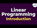 Linear Programming - Introduction | Don't Memorise