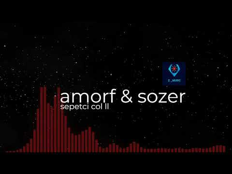 Amorf and Sozer col ll [BassBoosted]