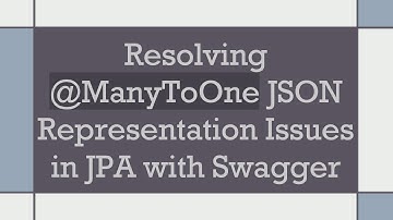 Resolving -ManyToOne JSON Representation Issues in JPA with Swagger