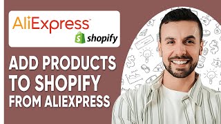 How To Add Products To Shopify From Aliexpress - 2025 | Step by Step