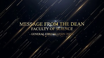 General Convocation 2021 - Message from the Dean Faculty of Science