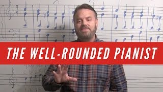 Welcome to "The Well-Rounded Pianist"