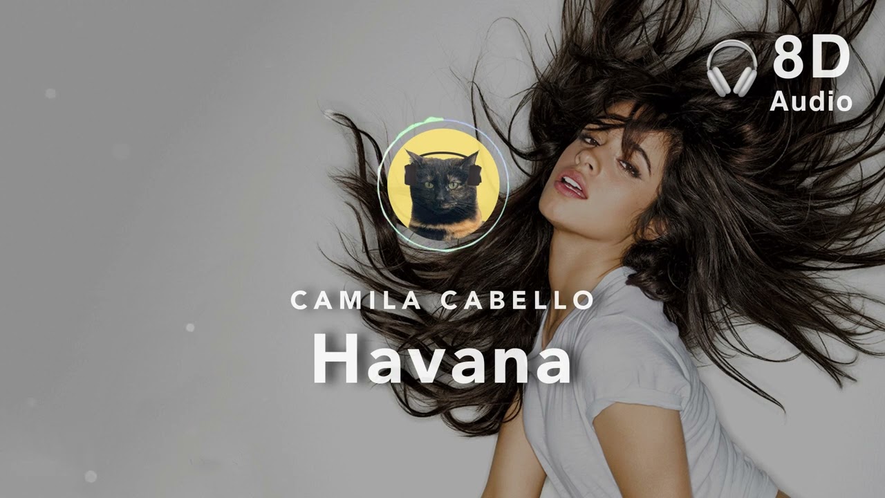 [8D Audio] Camila Cabello – Havana