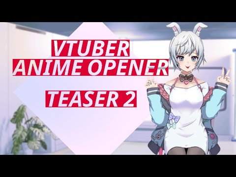 Vtuber Anime Opener teaser 2