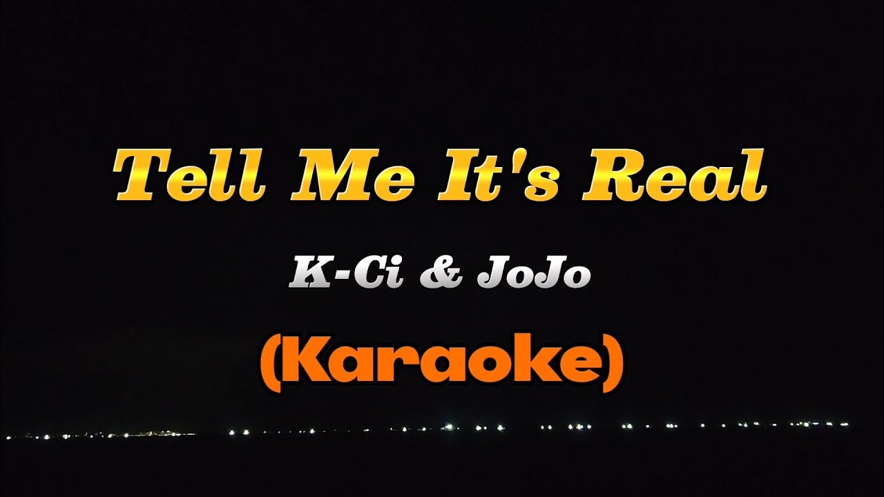 Tell Me It's Real "KCi & JoJo" (Karaoke) YouTube