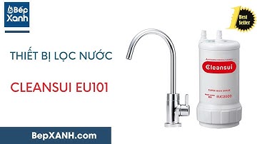 BepXANH.com | Giới thiệu thiết bị lọc nước dưới bồn rửa Cleansui EU101 - Công suất lọc 8000L