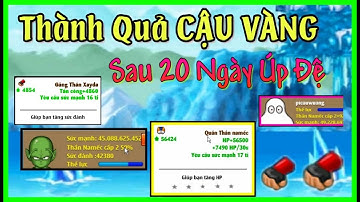 Ngọc Rồng Online - Bất Ngờ Trở Thành Đại Gia...Thành Quả Của CẬU VÀNG Sau 20 ngày úp Đệ