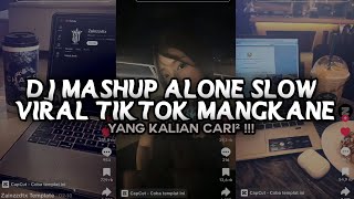 DJ MASHUP ALONE SLOW VIRAL TIKTOK MANGKANE REMIX ( DJ CS TEAM )