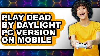 How To Play Dead By Daylight PC Version On Mobile (UPDATED) screenshot 2