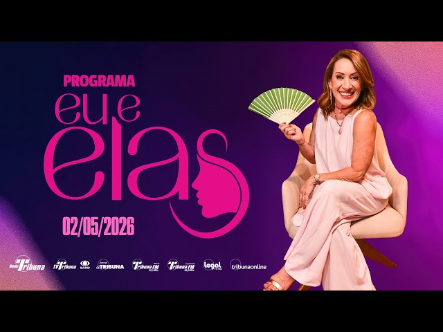 Programa Eu e Elas (COMPLETO) - 02/05/2026