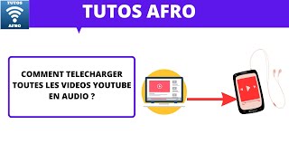 COMMENT TELECHARGER TOUTES LES VIDEOS YOUTUBE EN AUDIO ? screenshot 5