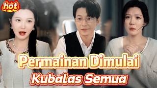 Permainan Dimulai, Kubalas Semua #dramabox #drama #indonesia
