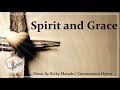 Spirit and Grace | Communion Hymn | Corpus Christi | Catholic Choir with Lyrics | Sunday 7pm Choir