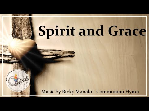 Spirit and Grace | Communion Hymn | Corpus Christi | Catholic Choir with Lyrics | Sunday 7pm Choir