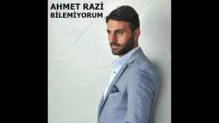 Ahmet Razi̇ Bilemiyorum 2017