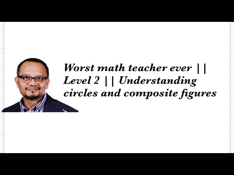 Worst math teacher ever || Level 2 || Understanding circles and ...