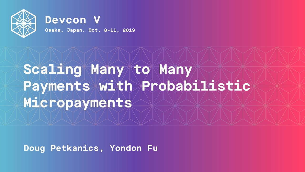Scaling Many to Many Payments with Probabilistic Micropayments by Doug Petkanics, Yondon Fu