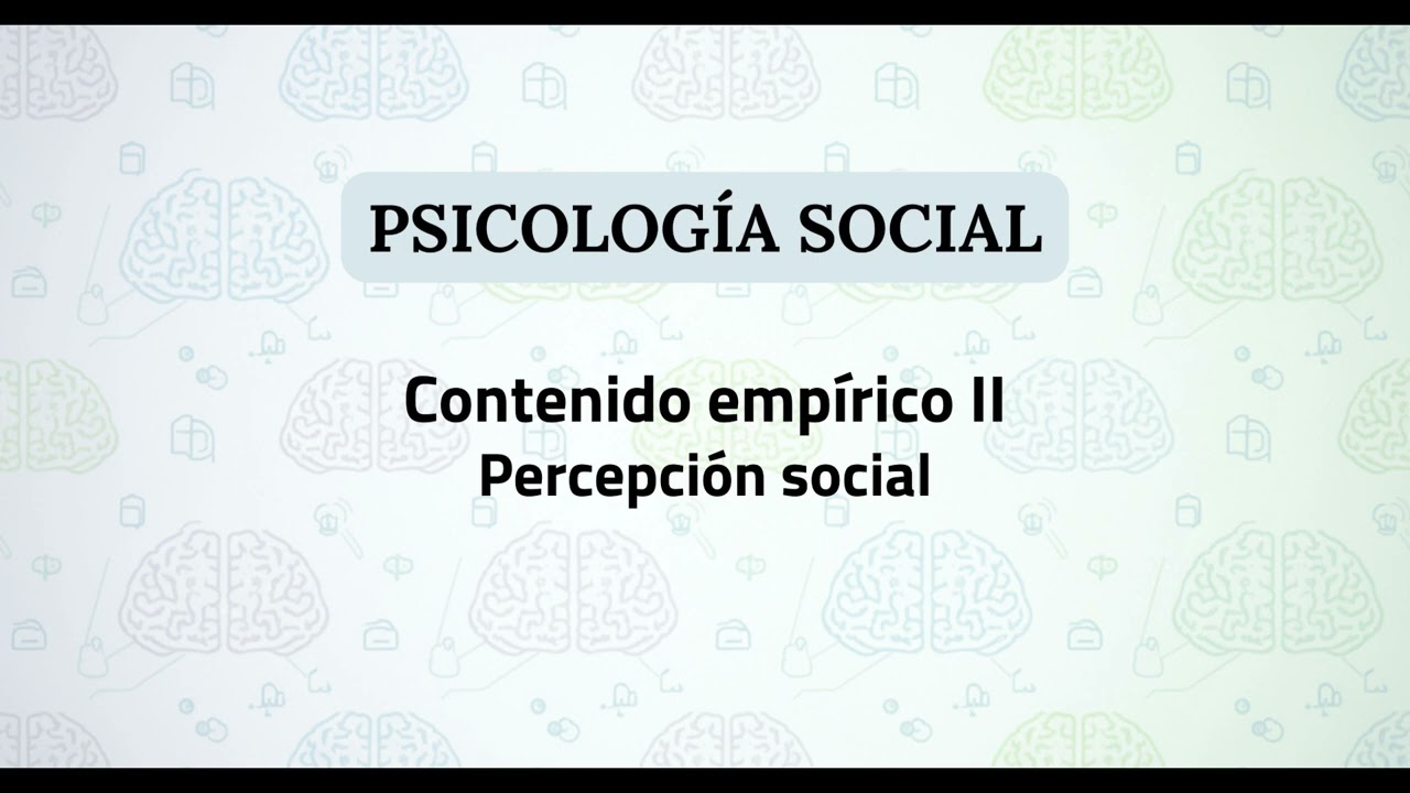 Psicología social UNED | Contenido empírico II: Percepción social