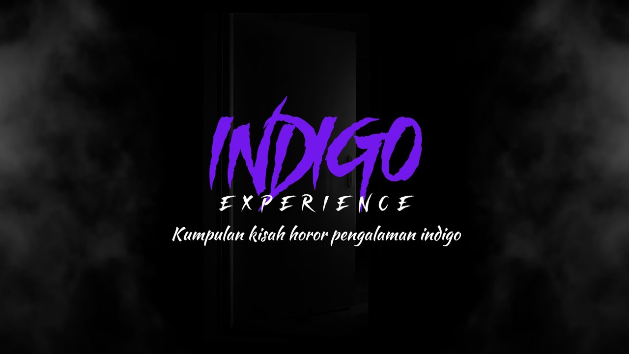 Welcome To Indigo Experience | #KisahHoror Kisah:0 #indigoexperience ...