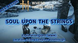 Soul Upon the Strings - Exploration Quest | Location & Complete Walkthrough | Where Winds Meet