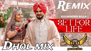 Set For Life Dhol Remix Kulwinder Billa New Punjabi song Ft Lahoria Production by Gora production
