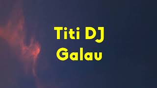 Titi Dj  Galau  Line 