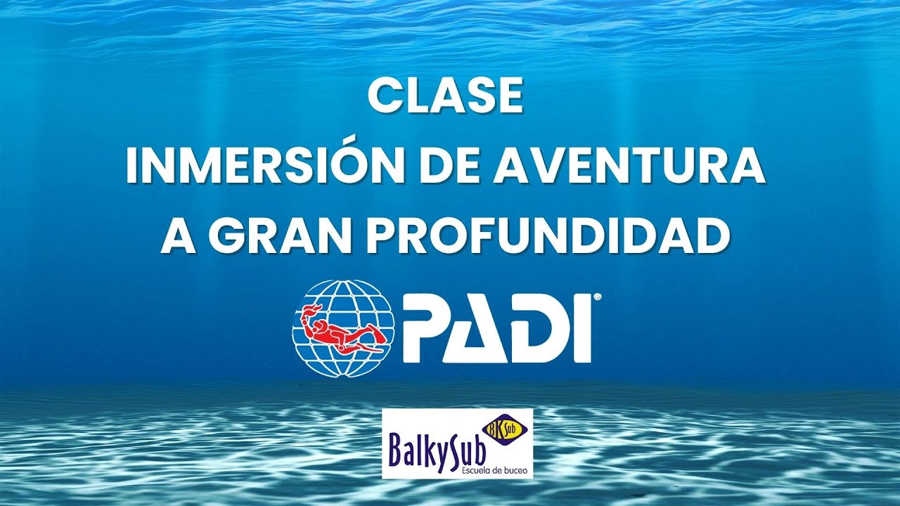 PADI ADVANCED GRAN PROFUNDIDAD - Clase formación