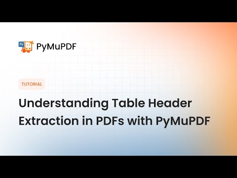 Understanding Table Header Extraction in PDFs with PyMuPDF