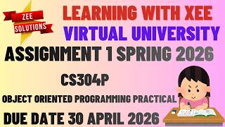 CS304P Object Oriented Programming Practical Assignment 1 Spring 2026 Virtual University of Pakistan