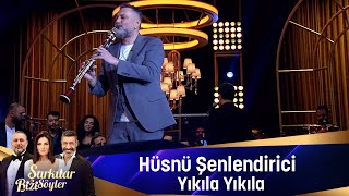 Hüsnü Şenlendirici - YIKILA YIKILA