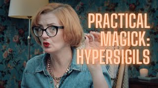 Practical Magick Hypersigils